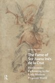 The Fame of Sor Juana Inés de la Cruz (eBook, ePUB)