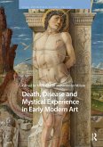 Death, Disease and Mystical Experience in Early Modern Art (eBook, ePUB)