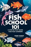 Fish School 101 (eBook, ePUB) Fish School 101 (eBook, ePUB)