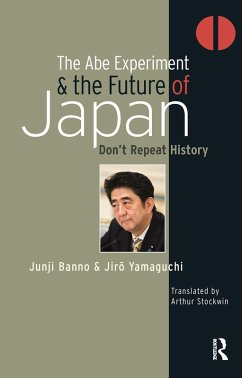 The Abe Experiment and the Future of Japan (eBook, PDF) - Banno, Junji; Yamaguchi, Jiro