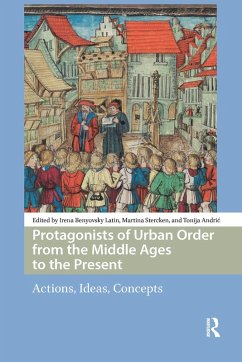 Protagonists of Urban Order from the Middle Ages to the Present (eBook, PDF) Cover Protagonists of Urban Order from the Middle Ages to the Present (eBook, PDF)