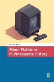 Minor Platforms in Videogame History (eBook, ePUB) Minor Platforms in Videogame History (eBook, ePUB)