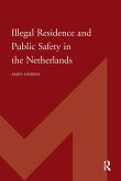 Illegal Residence and Public Safety in the Netherlands (eBook, PDF)