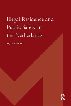 Illegal Residence and Public Safety in the Netherlands (eBook, PDF) - Leerkes, Arjen