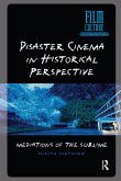 Disaster Cinema in Historical Perspective (eBook, ePUB) Disaster Cinema in Historical Perspective (eBook, ePUB)