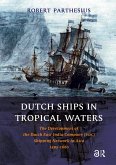 Dutch Ships in Tropical Waters (eBook, PDF)