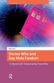 Doctor Who and Gay Male Fandom (eBook, ePUB) Doctor Who and Gay Male Fandom (eBook, ePUB)