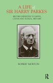 A Life of Sir Harry Parkes (eBook, PDF) A Life of Sir Harry Parkes (eBook, PDF)