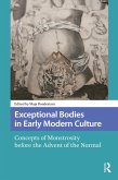 Exceptional Bodies in Early Modern Culture (eBook, PDF) Exceptional Bodies in Early Modern Culture (eBook, PDF)