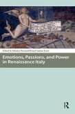 Emotions, Passions, and Power in Renaissance Italy (eBook, ePUB)