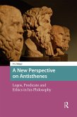 A New Perspective on Antisthenes (eBook, PDF)