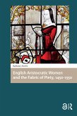 English Aristocratic Women and the Fabric of Piety, 1450-1550 (eBook, PDF)