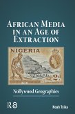 African Media in an Age of Extraction (eBook, PDF)