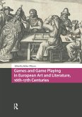 Games and Game Playing in European Art and Literature, 16th-17th Centuries (eBook, ePUB)