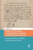 Recipes on the Move in Early Modern England and British North America (eBook, PDF) Recipes on the Move in Early Modern England and British North America (eBook, PDF)