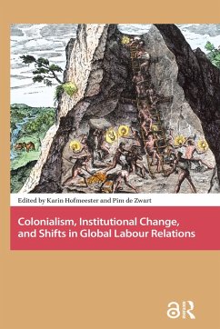 Colonialism, Institutional Change, and Shifts in Global Labour Relations (eBook, PDF)