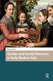 Gender and Family Networks in Early Modern Italy (eBook, PDF)