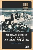 German Cinema in the Age of Neoliberalism (eBook, PDF) German Cinema in the Age of Neoliberalism (eBook, PDF)