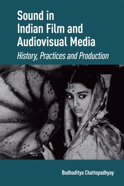 Sound in Indian Film and Audiovisual Media (eBook, PDF) - Chattopadhyay, Budhaditya