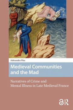 Medieval Communities and the Mad (eBook, PDF) - Pfau, Aleksandra Nicole