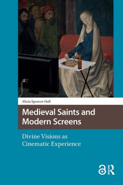Medieval Saints and Modern Screens (eBook, PDF) - Spencer-Hall, Alicia