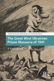 The Great West Ukrainian Prison Massacre of 1941 (eBook, PDF)