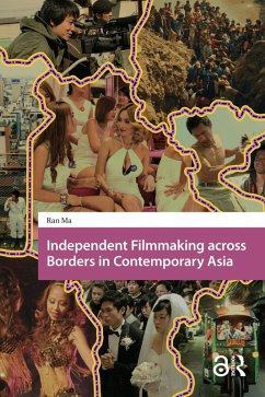 Independent Filmmaking across Borders in Contemporary Asia (eBook, PDF) - Ma, Ran