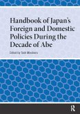 Handbook of Japan's Foreign and Domestic Policies During the Decade of Abe (eBook, ePUB)