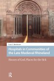 Hospitals in Communities of the Late Medieval Rhineland (eBook, ePUB)