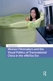 Women Filmmakers and the Visual Politics of Transnational China in the #MeToo Era (eBook, PDF)
