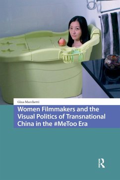 Women Filmmakers and the Visual Politics of Transnational China in the #MeToo Era (eBook, PDF) - Marchetti, Gina