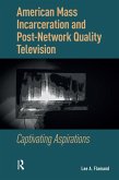 American Mass Incarceration and Post-Network Quality Television (eBook, ePUB)