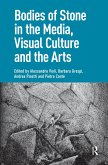 Bodies of Stone in the Media, Visual Culture and the Arts (eBook, ePUB) Bodies of Stone in the Media, Visual Culture and the Arts (eBook, ePUB)
