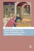 Saint Anthony's Fire from Antiquity to the Eighteenth Century (eBook, PDF) Saint Anthony's Fire from Antiquity to the Eighteenth Century (eBook, PDF)