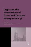 Logic and the Foundations of Game and Decision Theory (LOFT 7) (eBook, ePUB) Logic and the Foundations of Game and Decision Theory (LOFT 7) (eBook, ePUB)