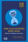How Film Histories Were Made (eBook, ePUB)
