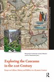 Exploring the Caucasus in the 21st Century (eBook, PDF)
