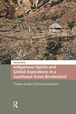 Indigenous Spirits and Global Aspirations in a Southeast Asian Borderland (eBook, ePUB) - Rose, Michael