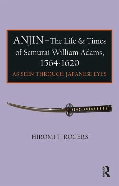 Anjin - The Life and Times of Samurai William Adams, 1564-1620 (eBook, PDF) Cover Anjin - The Life and Times of Samurai William Adams, 1564-1620 (eBook, PDF)