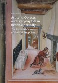 Artisans, Objects and Everyday Life in Renaissance Italy (eBook, ePUB)