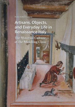 Artisans, Objects and Everyday Life in Renaissance Italy (eBook, ePUB) Cover Artisans, Objects and Everyday Life in Renaissance Italy (eBook, ePUB)
