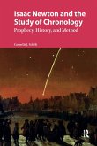 Isaac Newton and the Study of Chronology (eBook, PDF) Isaac Newton and the Study of Chronology (eBook, PDF)