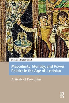 Masculinity, Identity, and Power Politics in the Age of Justinian (eBook, ePUB) - Stewart, Michael