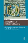 Anticipating Sin in Medieval Society (eBook, ePUB) Anticipating Sin in Medieval Society (eBook, ePUB)
