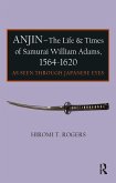 Anjin - The Life and Times of Samurai William Adams, 1564-1620 (eBook, ePUB)