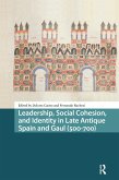 Leadership, Social Cohesion, and Identity in Late Antique Spain and Gaul (500-700) (eBook, PDF)