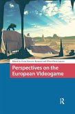 Perspectives on the European Videogame (eBook, ePUB)