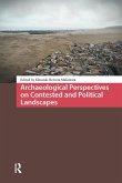 Archaeological Perspectives on Contested and Political Landscapes (eBook, ePUB)