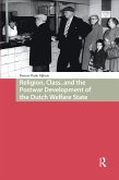 Religion, Class, and the Postwar Development of the Dutch Welfare State (eBook, ePUB)