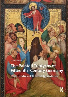 The Painted Triptychs of Fifteenth-Century Germany (eBook, ePUB) - Jacobs, Lynn F.